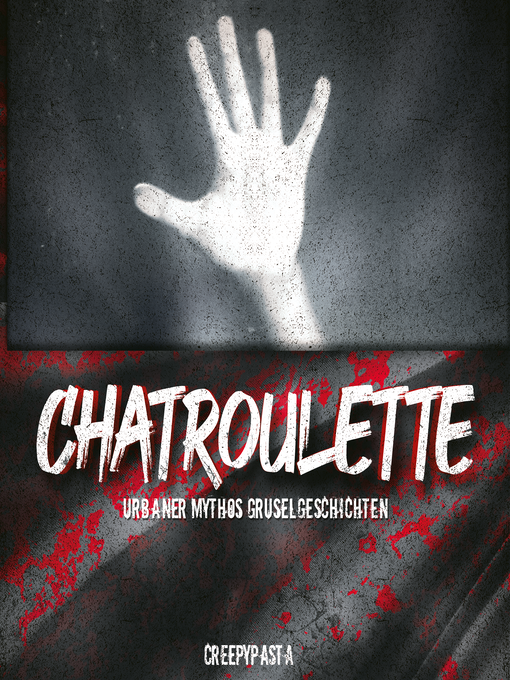 Title details for Chatroulette Urbaner Mythos Gruselgeschichten by Creepypasta - Wait list